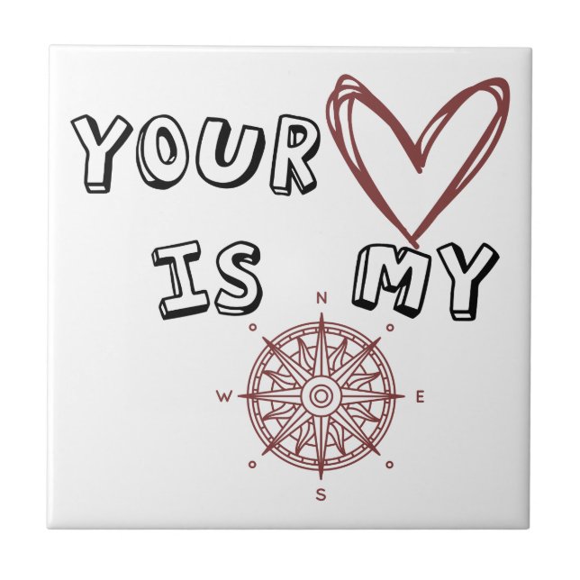 Your Heart is my Compass   Tile (Front)