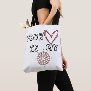 Your Heart is my Compass Tote Bag