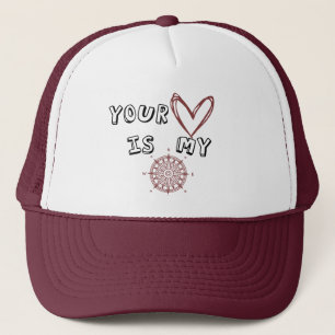 Your Heart is my Compass Trucker Hat