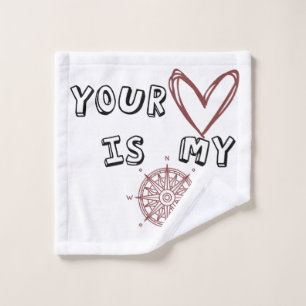 Your Heart is my Compass     Wash Cloth