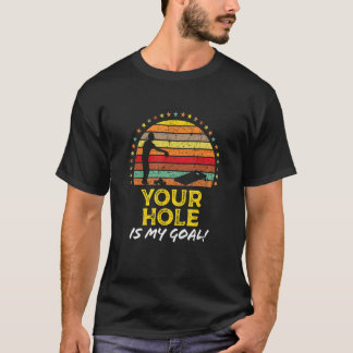 Your Hole Is My Goal  Cornhole Bags Quote Graphic T-Shirt