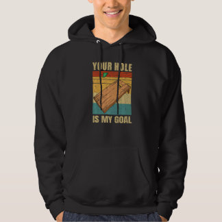 Your Hole Is My Goal Cornhole Board Bean Bag Toss Hoodie