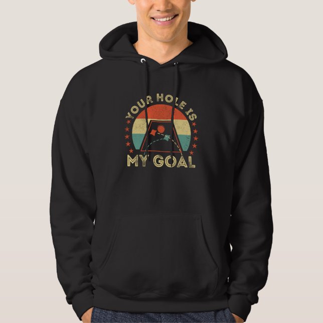 Your Hole Is My Goal Cornhole Dad Cornhole Champio Hoodie (Front)