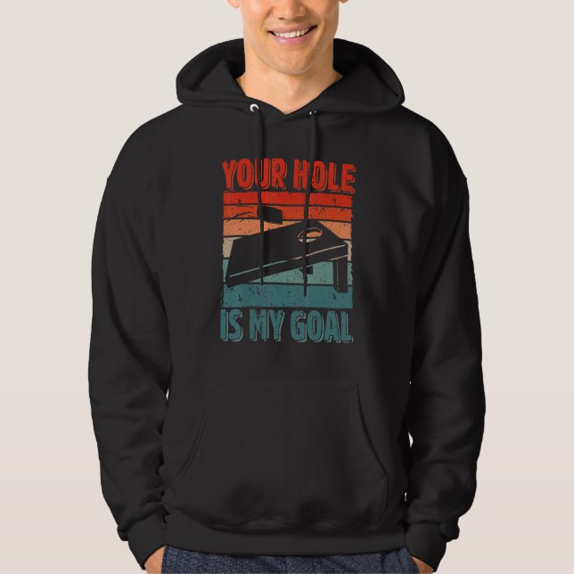 Your Hole Is My Goal Cornhole Player Sack Toss Bea Hoodie (Front)