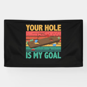 Your Hole Is My Goal Cornhole Team Bean Bag Lover Banner