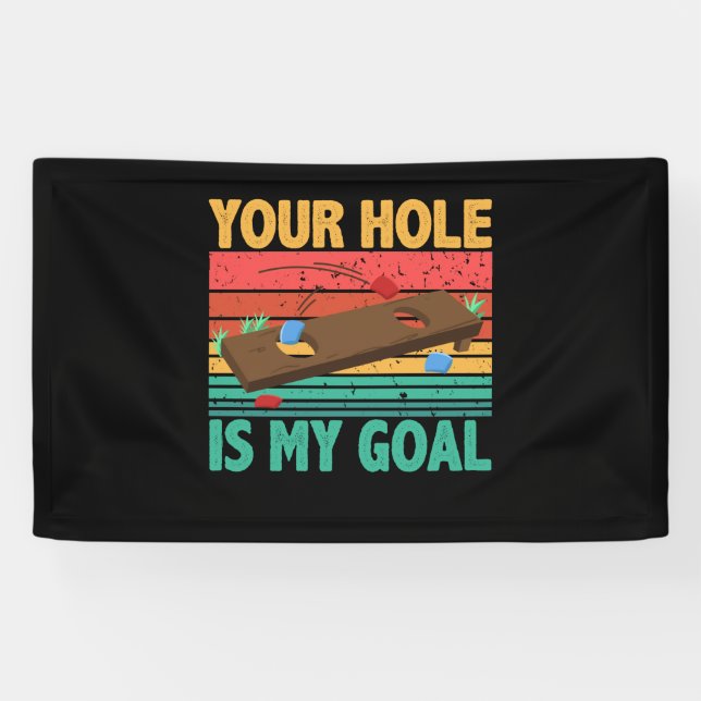 Your Hole Is My Goal Cornhole Team Bean Bag Lover Banner (Horizontal)