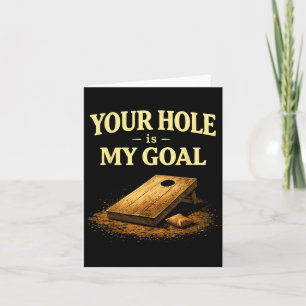 Your Hole Is My Goal Funny Cornhole Bean Bag Game Card