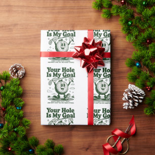 Your Hole Is My Goal Funny Golf Golfing Golfer Wrapping Paper