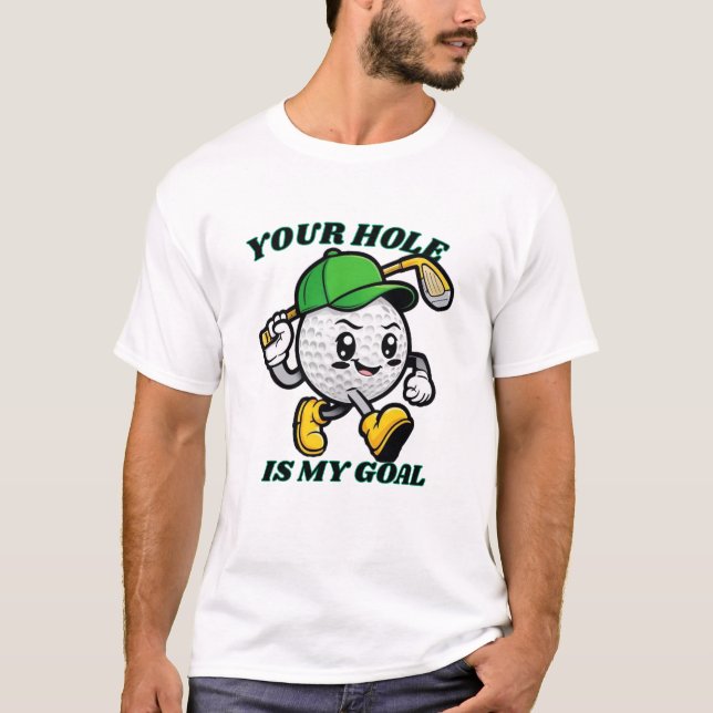 Your Hole Is My Goal Funny Golf Shirt - Gift (Front)