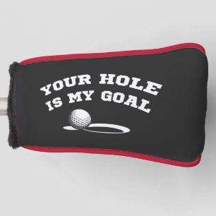 Your hole is my goal funny golfing for golf lover golf head cover