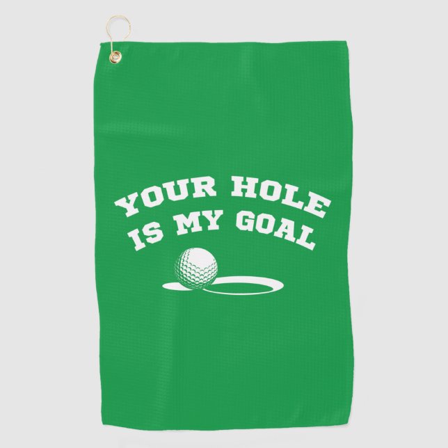 Your hole is my goal funny golfing for golf lover towel (Front)
