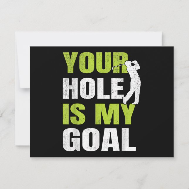 Your Hole Is My Goal - Golf Player Golfing Humour  (Front)