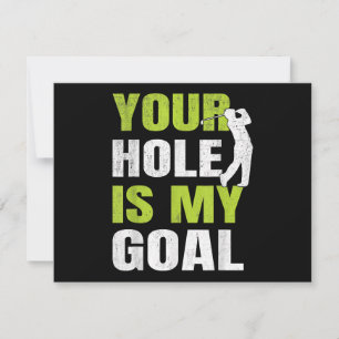 Your Hole Is My Goal - Golf Player Golfing Humour 