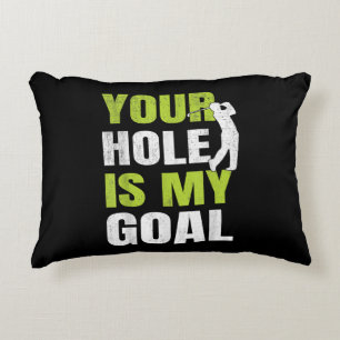 Your Hole Is My Goal - Golf Player Golfing Humour Decorative Cushion
