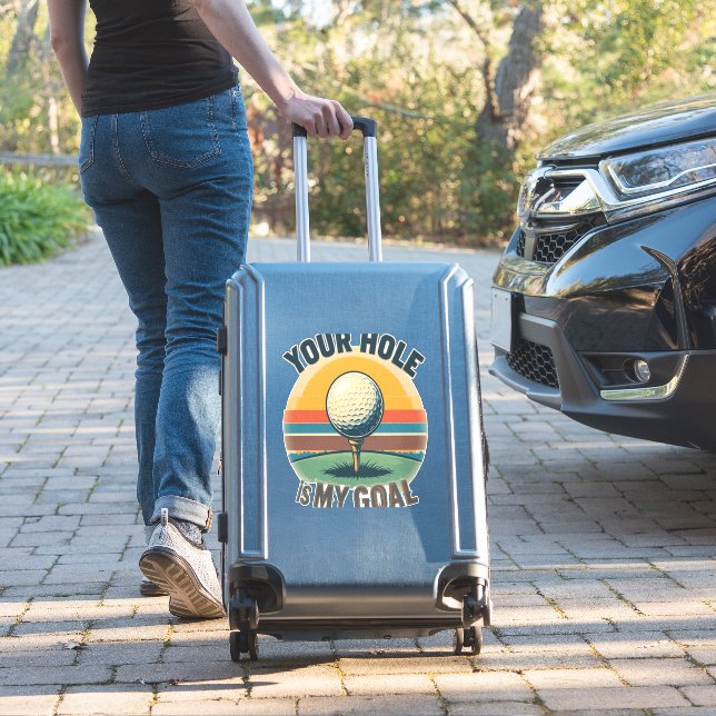Your Hole Is My Goal Golfing Golfer Golf (Suitcase Insitu)