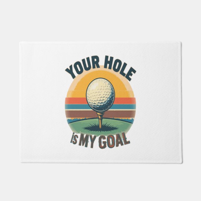Your Hole Is My Goal Golfing Golfer Golf Doormat (Front)