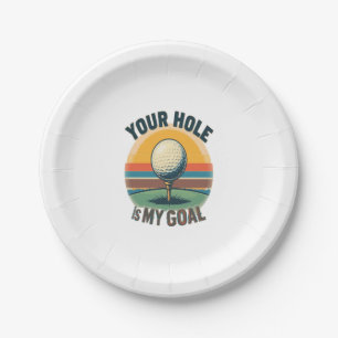 Your Hole Is My Goal Golfing Golfer Golf Paper Plate