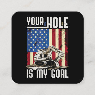 Your Hole Is My Goal Heavy Equipment Operator Funn Square Business Card