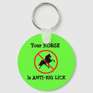 Your Horse Is Anti-Big Lick Key Ring