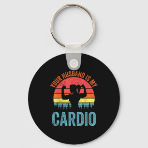 Your husband my cardio funny saying romantic relat key ring