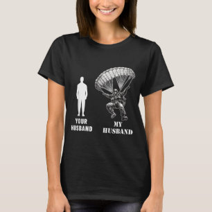 Your husband vs my husband airborne paratrooper wi T-Shirt