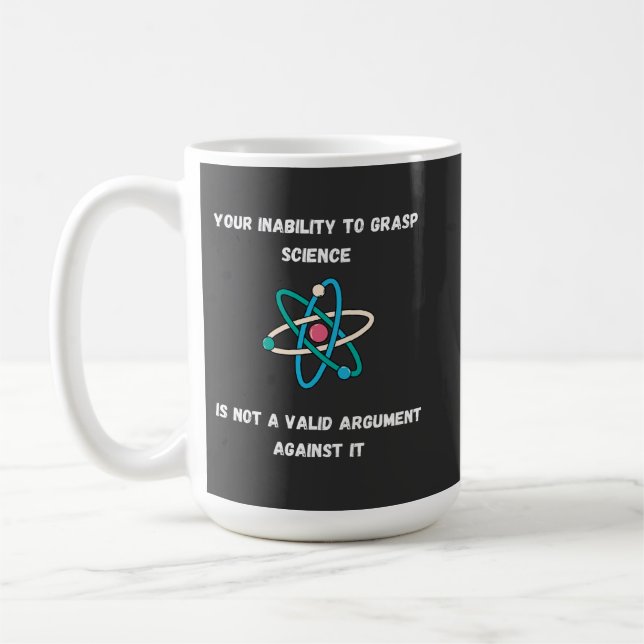 your Inability To Grasp Science Coffee Mug (Left)