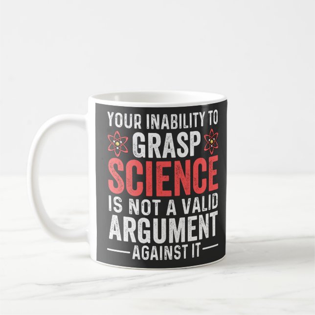 Your Inability To Grasp Science Coffee Mug (Left)