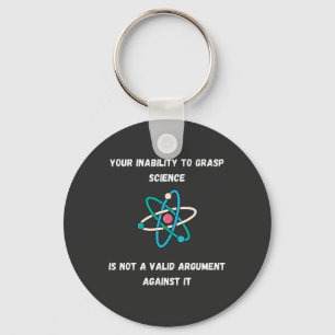 Your Inability To Grasp Science - Funny Keychain S