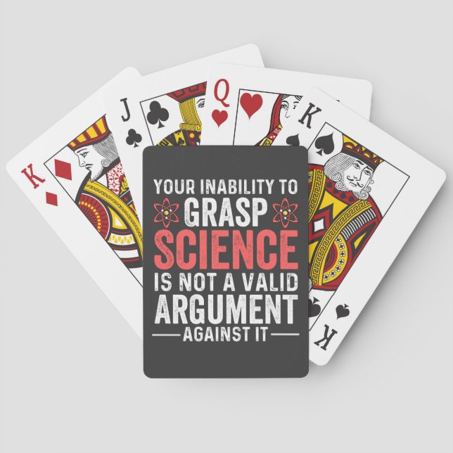Your Inability To Grasp Science Is Not A Valid Arg Playing Cards (Back)