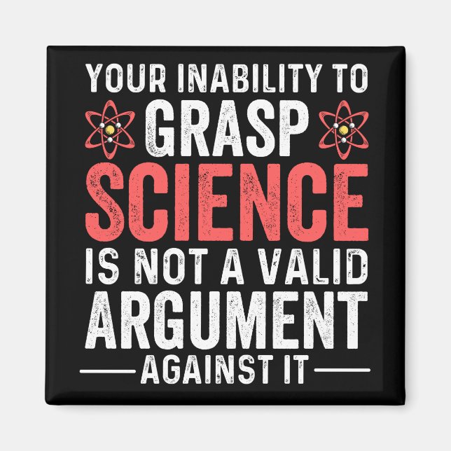 Your Inability To Grasp Science Magnet (Front)