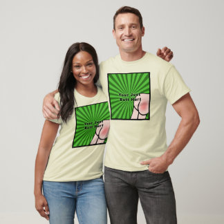 Your Just butt hurt T-Shirt