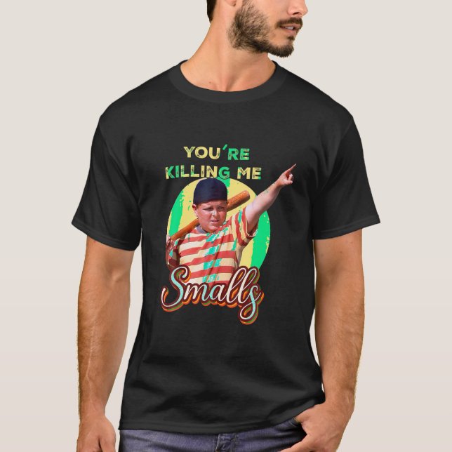 Your killing Me Smalls Funny Baseball Humour Quote T-Shirt (Front)