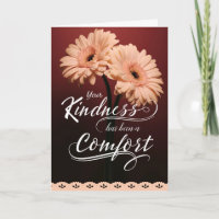 Your Kindness has Been a Comfort Sympathy Thanks