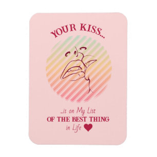Your kiss is.. Flexible Magnet for Your Love