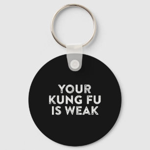 Your Kung Fu Is Weak Hacker Martial Arts Karate Qu Key Ring