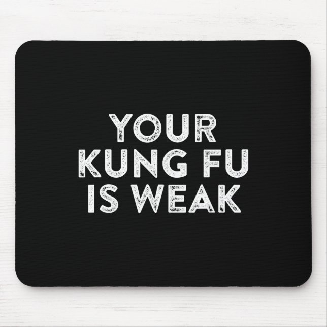 Your Kung Fu Is Weak Hacker Martial Arts Karate Qu Mouse Mat (Front)