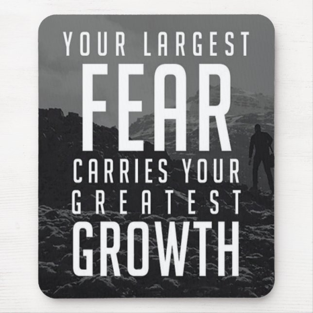 Your Largest Fear Carries Your Greatest Growth Mouse Mat (Front)