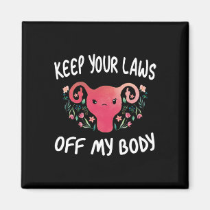 Your Laws Off My Body Pro-choice Feminist Funny Ut Magnet