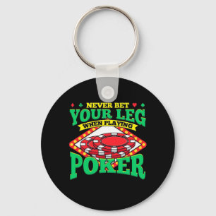 Your Leg When Playing Poker Key Ring