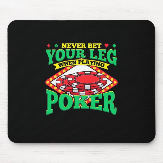 Your Leg When Playing Poker Mouse Mat (Front)