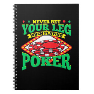 Your Leg When Playing Poker Notebook