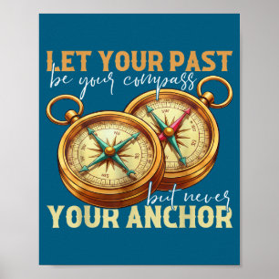 Your Let Past Compass Motivational Quote Poster