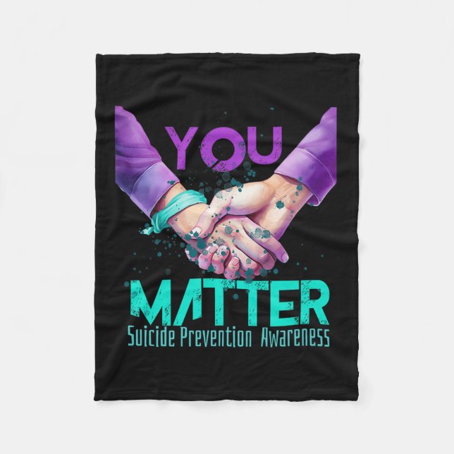 Your Life Choose To Keep On Going Suicide Preventi Fleece Blanket (Front)