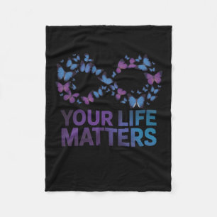 Your Life Choose To Keep On Going Suicide Preventi Fleece Blanket