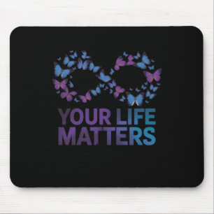 Your Life Choose To Keep On Going Suicide Preventi Mouse Mat
