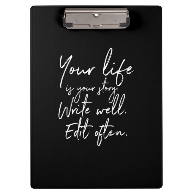 your life is your story write well edit often clipboard (Front)