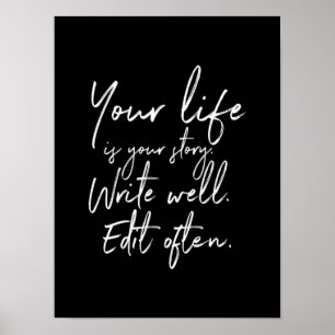 your life is your story write well edit often poster
