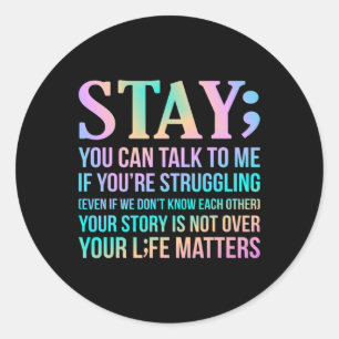 Your Life Matters Happy Suicide Awareness Support Classic Round Sticker