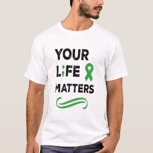 Your Life Matters Mental Health Awareness T-Shirt