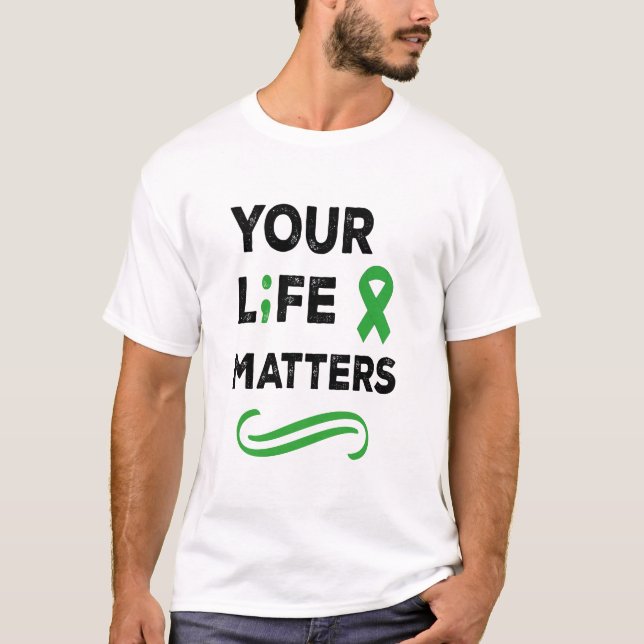 Your Life Matters Mental Health Awareness T-Shirt (Front)